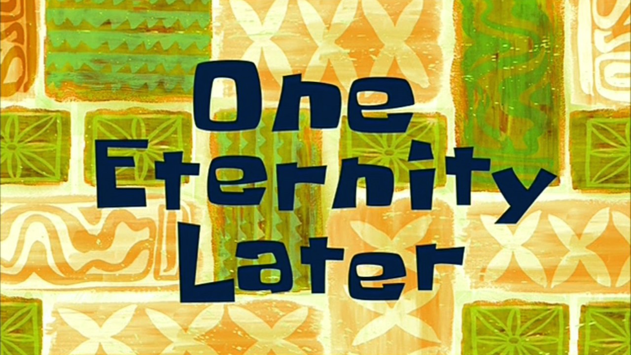 One Eternity later
